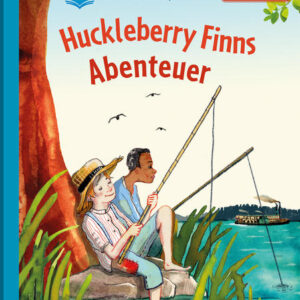 Huckleberry Finns Abenteuer und Fahrten Mark Twain eBook